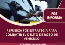 Refuerza FGE estrategia para combatir el delito de robo de vehículo